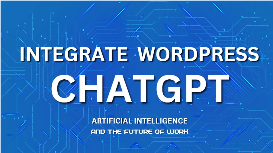 How to Integrate ChatGPT in Wordpress